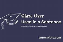 glaze over